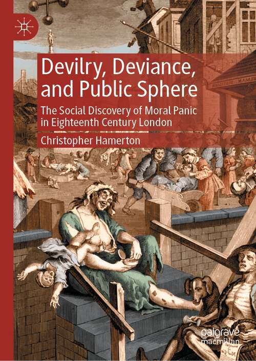 Book cover of Devilry, Deviance, and Public Sphere: The Social Discovery of Moral Panic in Eighteenth Century London (1st ed. 2023)