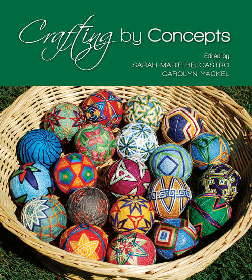 Book cover of Crafting by Concepts: Fiber Arts and Mathematics (1) (AK Peters/CRC Recreational Mathematics Series)