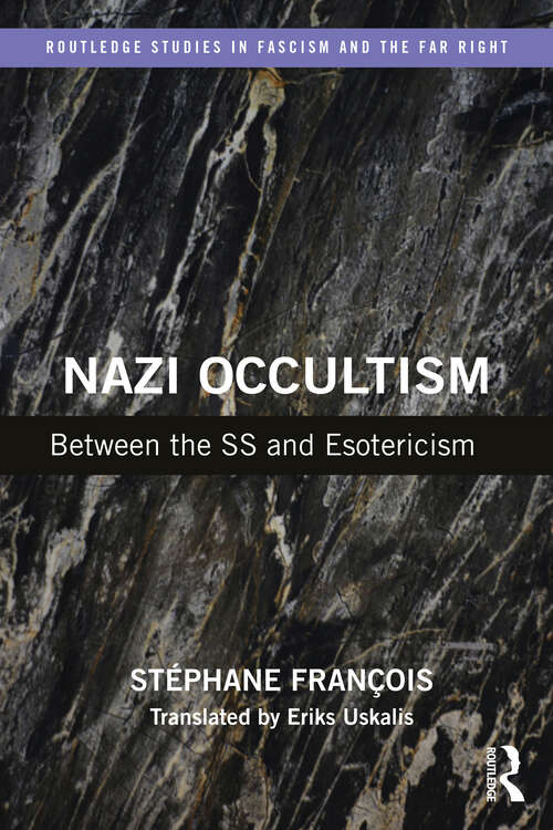 Book cover of Nazi Occultism: Between the SS and Esotericism (Routledge Studies in Fascism and the Far Right)