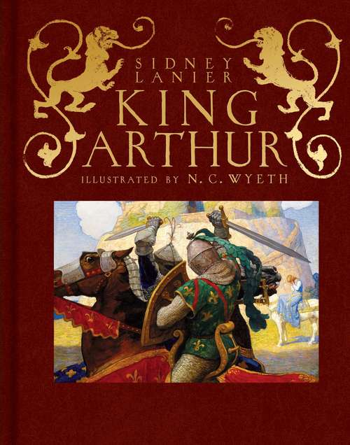Book cover of King Arthur: Sir Thomas Malory's History of King Arthur and His Knights of the Round Table (Scribner Classics)