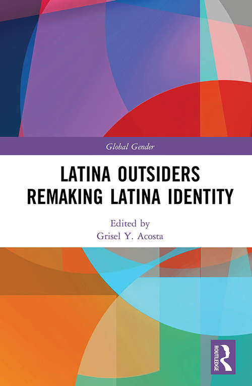 Book cover of Latina Outsiders Remaking Latina Identity (Global Gender)