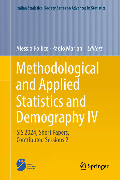 Book cover of Methodological and Applied Statistics and Demography IV: SIS 2024, Short Papers, Contributed Sessions 2 (Italian Statistical Society Series on Advances in Statistics)