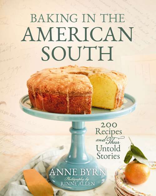 Book cover of Baking in the American South: 200 Recipes and Their Untold Stories (A Definitive Guide to Southern Baking)