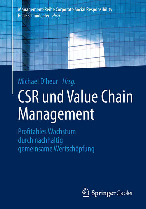 Book cover of CSR und Value Chain Management: Profitables Wachstum durch nachhaltig gemeinsame Wertschöpfung (Management-Reihe Corporate Social Responsibility)