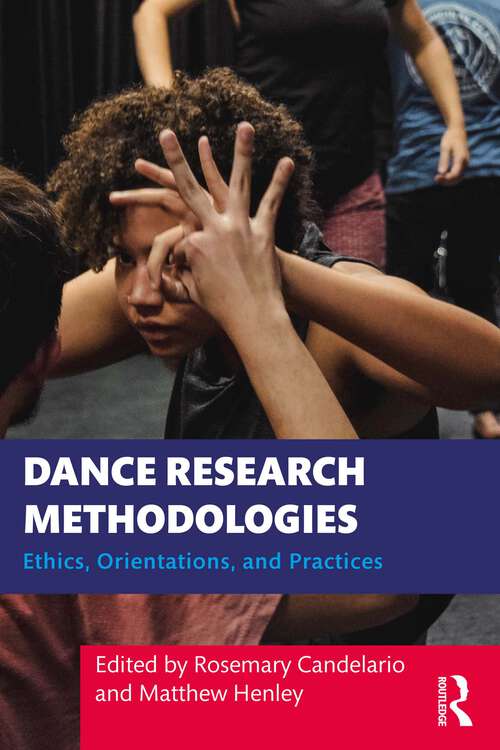 Book cover of Dance Research Methodologies: Ethics, Orientations, and Practices