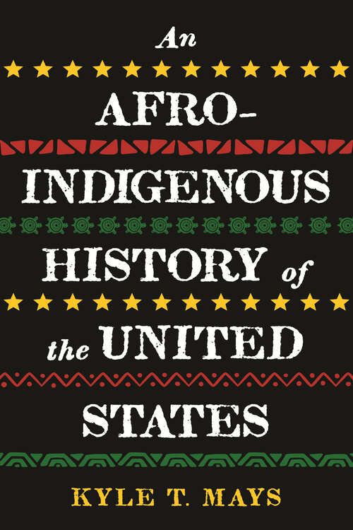 Book cover of An Afro-Indigenous History of the United States