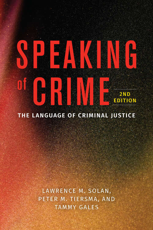 Book cover of Speaking of Crime: The Language of Criminal Justice (Chicago Series in Law and Society)