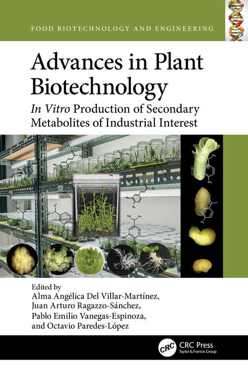 Book cover of Advances in Plant Biotechnology: In Vitro Production of Secondary Metabolites of Industrial Interest (Food Biotechnology and Engineering)