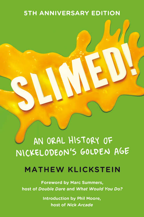 Book cover of Slimed!: An Oral History of Nickelodeon's Golden Age