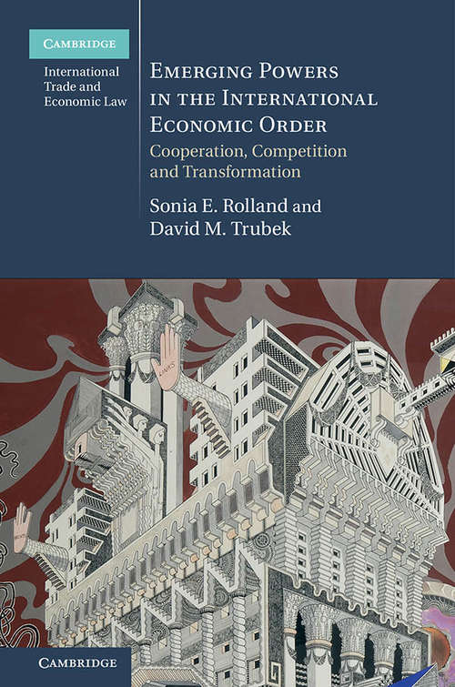 Book cover of Emerging Powers in the International Economic Order: Cooperation, Competition and Transformation (Cambridge International Trade and Economic Law)