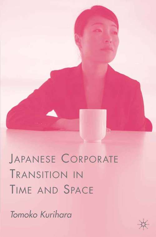 Book cover of Japanese Corporate Transition in Time and Space