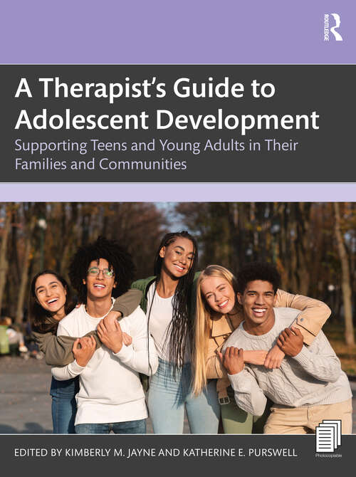 Book cover of A Therapist’s Guide to Adolescent Development: Supporting Teens and Young Adults in Their Families and Communities