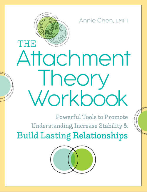 Book cover of The Attachment Theory Workbook: Powerful Tools to Promote Understanding, Increase Stability, and Build Lasting Relationships (Attachment Theory in Practice)