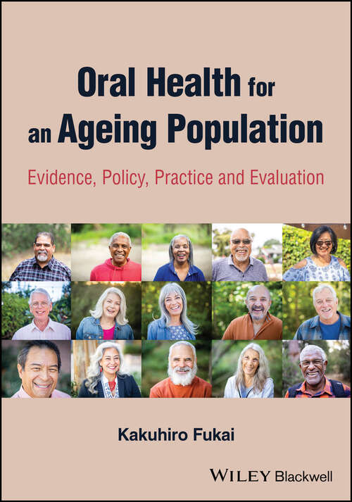 Book cover of Oral Health for an Ageing Population: Evidence, Policy, Practice and Evaluation