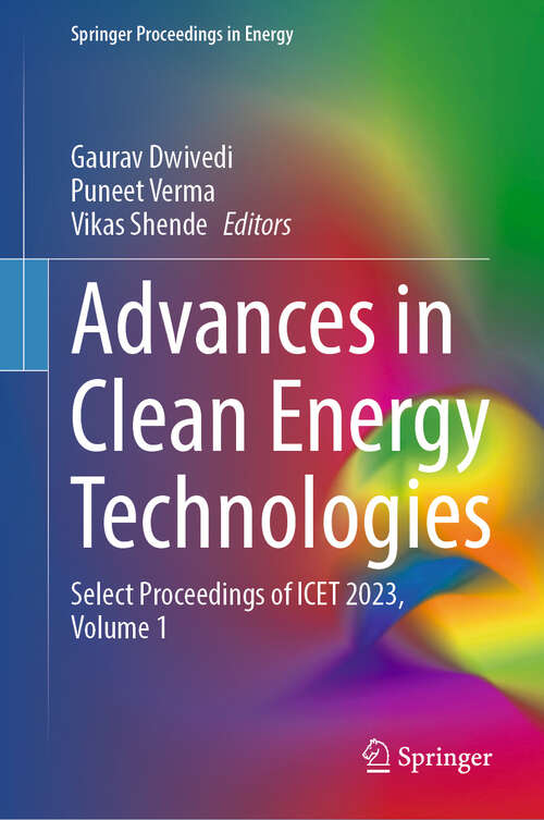 Book cover of Advances in Clean Energy Technologies: Select Proceedings of ICET 2023, Volume 1 (Springer Proceedings in Energy)