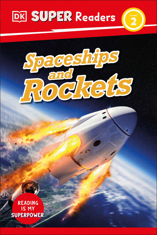Book cover of DK Super Readers Level 2 Spaceships and Rockets (DK Super Readers)