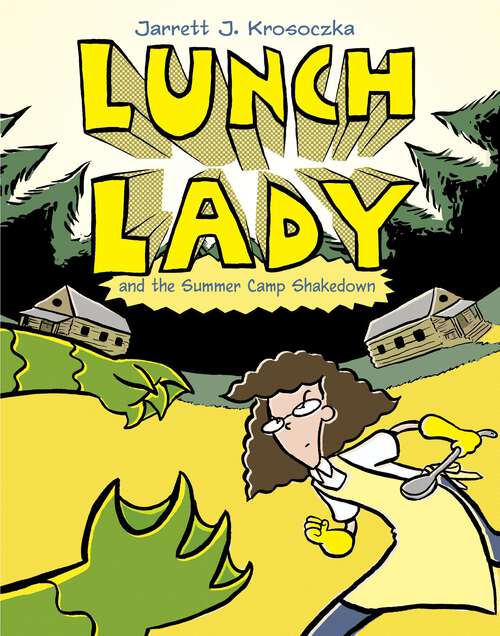 Book cover of Lunch Lady and the Summer Camp Shakedown: Lunch Lady #4 (Lunch Lady #4)