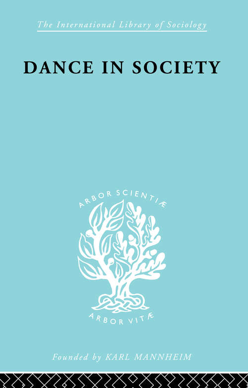 Book cover of Dance In Society        Ils 85 (International Library of Sociology)