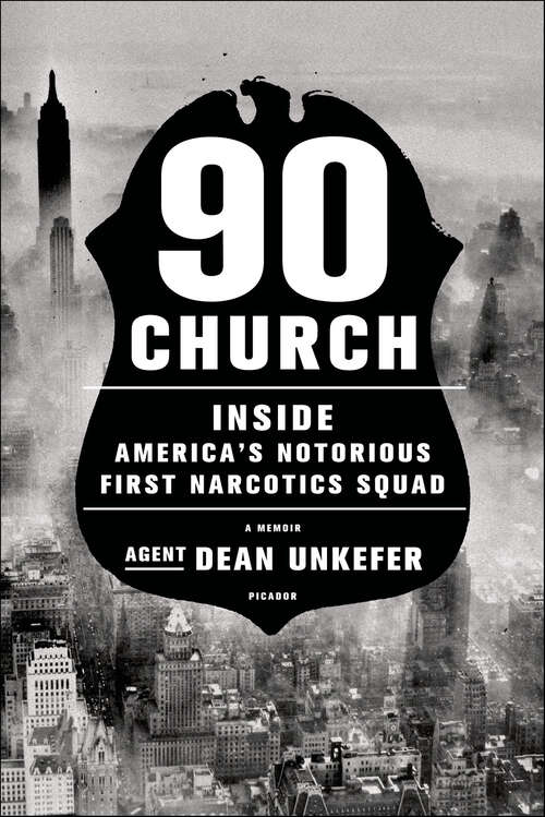 Book cover of 90 Church: Inside America's Notorious First Narcotics Squad