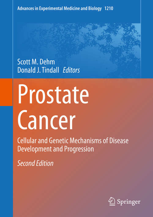 Book cover of Prostate Cancer: Cellular and Genetic Mechanisms of Disease Development and Progression (2nd ed. 2019) (Advances in Experimental Medicine and Biology #1210)