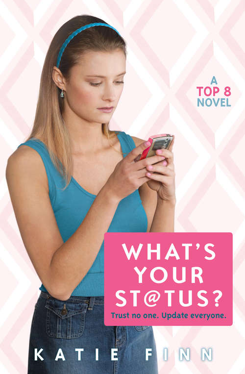Book cover of What's Your Status?: What's Your Status? (Top 8 Ser. #2)