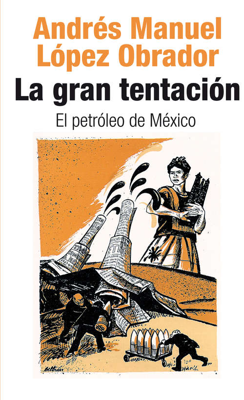 Book cover of La gran tentación: El petróleo de México