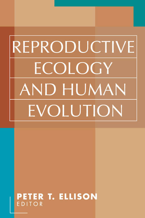 Book cover of Reproductive Ecology and Human Evolution (Evolutionary Foundations Of Human Behavior Ser.)