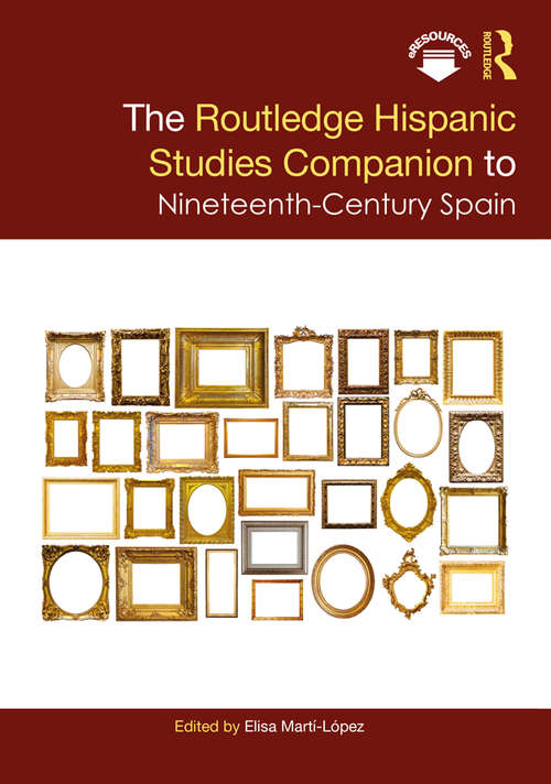 Book cover of The Routledge Hispanic Studies Companion to Nineteenth-Century Spain (Routledge Companions to Hispanic and Latin American Studies)