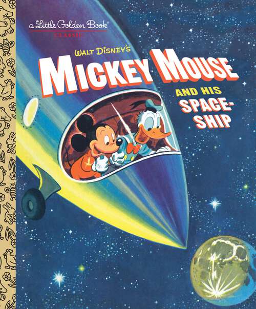 Book cover of Mickey Mouse and His Spaceship (Little Golden Book)