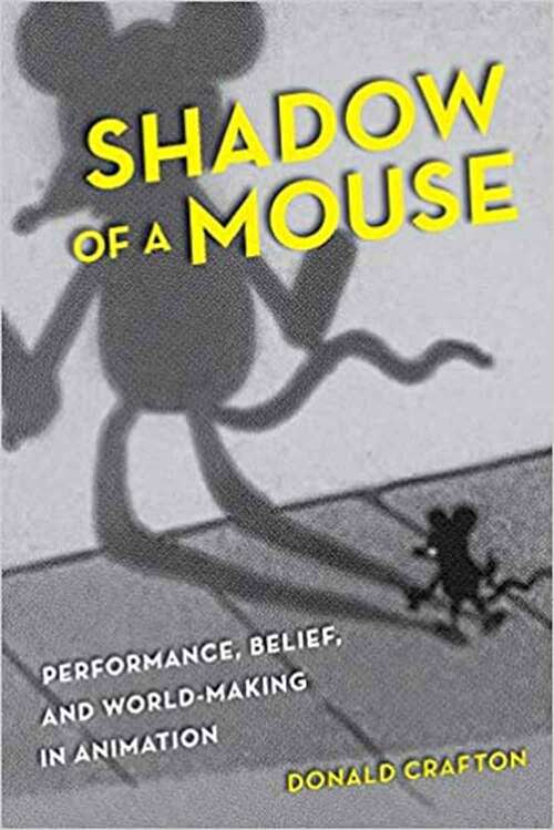 Book cover of Shadow of a Mouse: Performance, Belief, and World-making in Animation