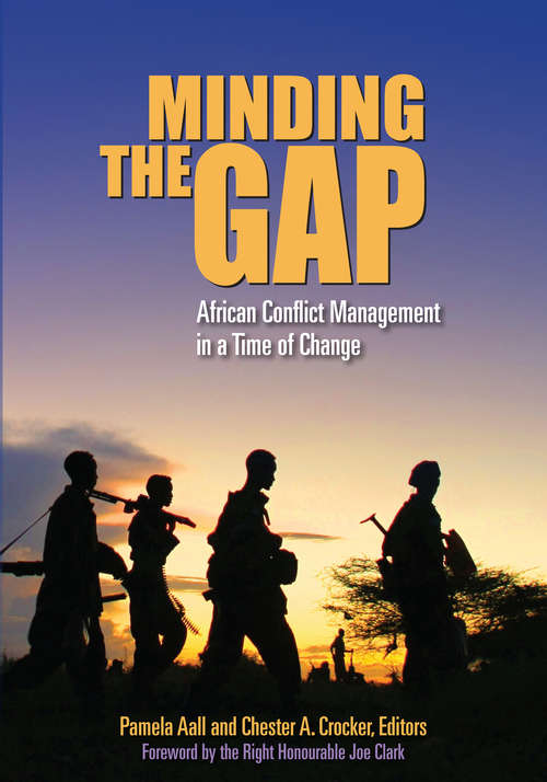 Book cover of Minding the Gap: African Conflict Management in a Time of Change