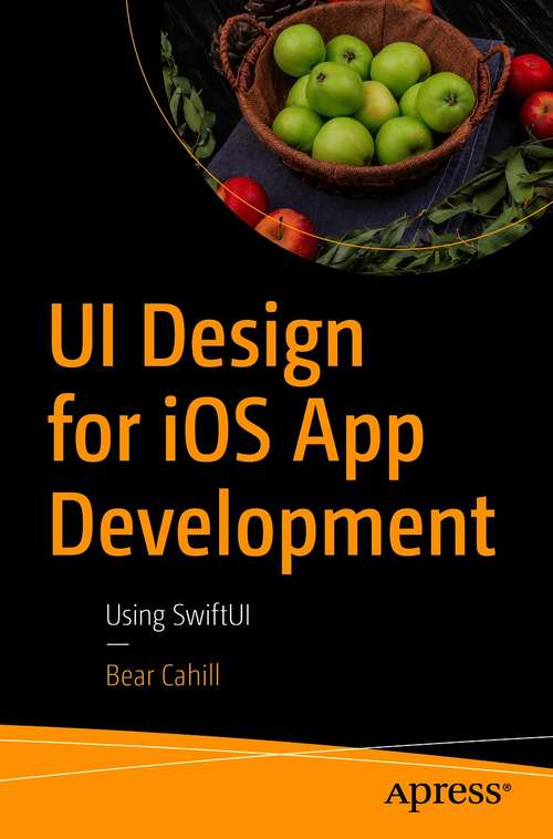 Book cover of UI Design for iOS App Development: Using SwiftUI (1st ed.)