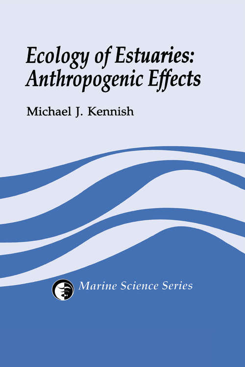 Book cover of Ecology of Estuaries: Anthropogenic Effects (Crc Marine Science Ser. #1)