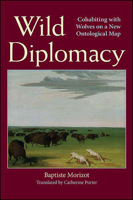 Book cover of Wild Diplomacy: Cohabiting with Wolves on a New Ontological Map