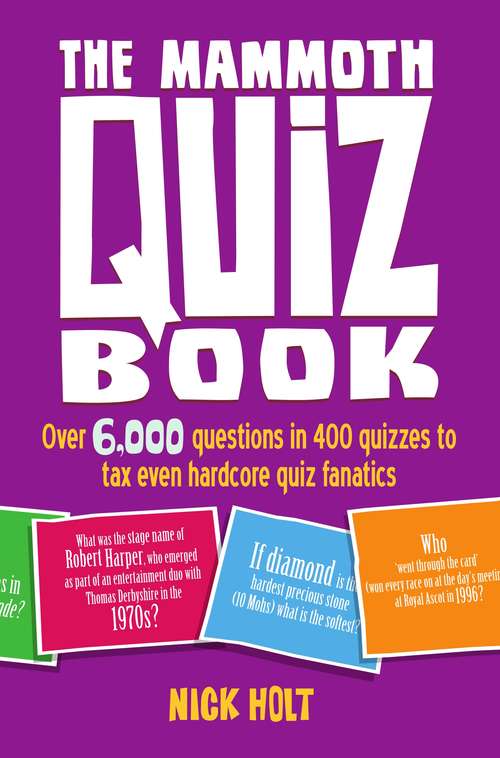 Book cover of The Mammoth Quiz Book: Over 6,000 questions in 400 quizzes to tax even hardcore quiz fanatics