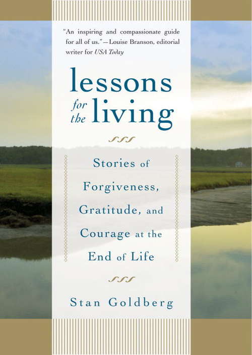 Book cover of Lessons for the Living: Stories of Forgiveness, Gratitude, and Courage at the End of Life