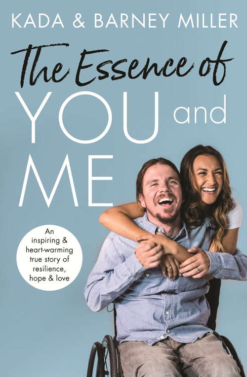 Book cover of The Essence of You and Me: An inspiring and heartwarming true story of resilience, hope and love