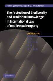 Book cover of The Protection of Biodiversity and Traditional Knowledge in International Law of Intellectual Property