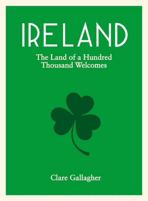 Book cover of Ireland: The Land of a Hundred Thousand Welcomes