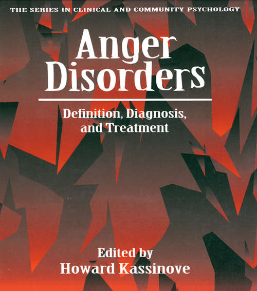 Book cover of Anger Disorders: Definition, Diagnosis, And Treatment (Series In Clinical And Community Psychology Ser.)