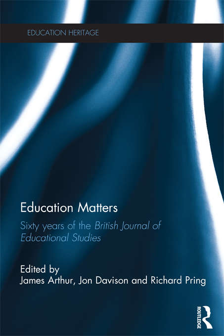 Book cover of Education Matters: 60 years of the British Journal of Educational Studies (Education Heritage)