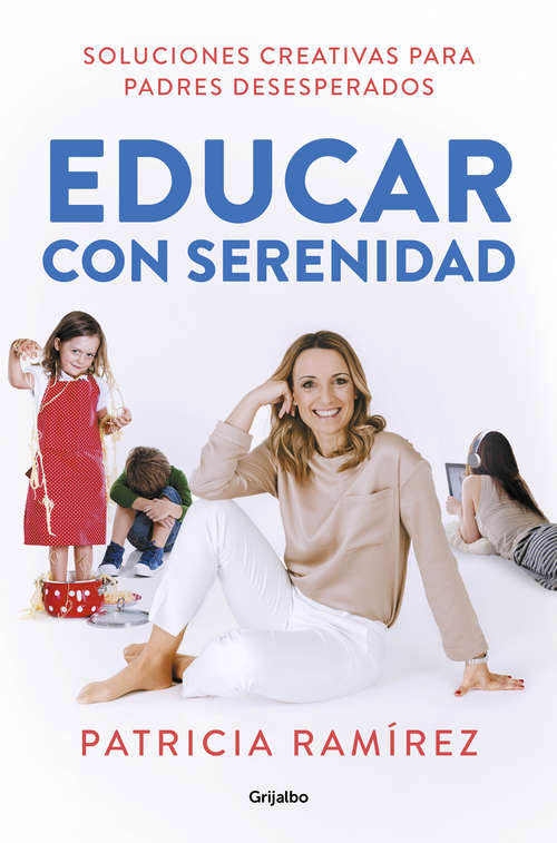 Book cover of Educar con serenidad: Soluciones creativas para padres desesperados