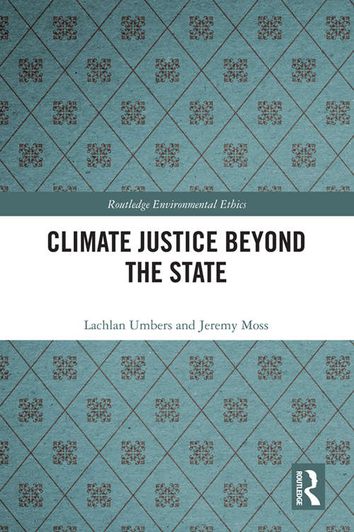 Book cover of Climate Justice Beyond the State (Routledge Environmental Ethics)