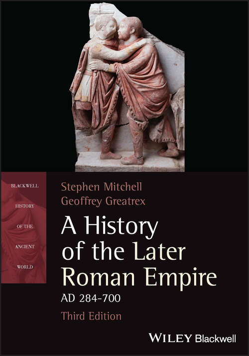 Book cover of A History of the Later Roman Empire, AD 284-700: The Transformation Of The Ancient World (3) (Blackwell History of the Ancient World)
