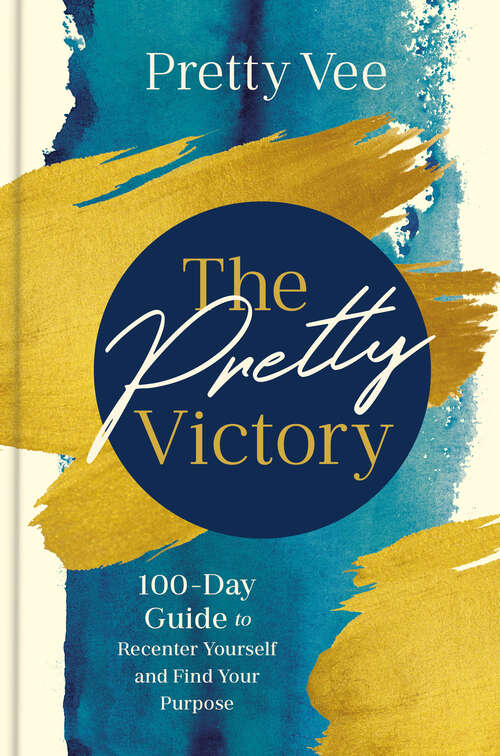 Book cover of The Pretty Victory: 100-Day Guide to Recenter Yourself and Find Your Purpose