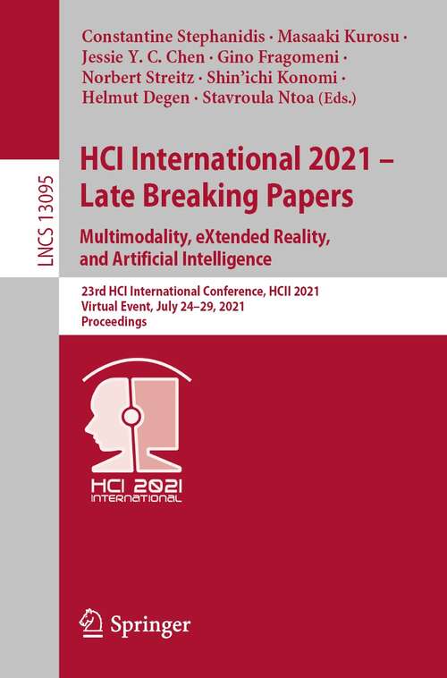 Book cover of HCI International 2021 - Late Breaking Papers: 23rd HCI International Conference, HCII 2021,  Virtual Event, July 24–29, 2021, Proceedings (1st ed. 2021) (Lecture Notes in Computer Science #13095)