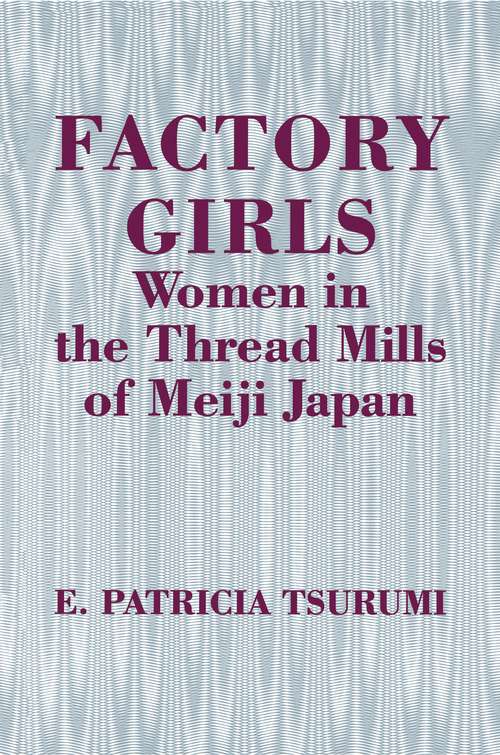 Book cover of Factory Girls: Women in the Thread Mills of Meiji Japan