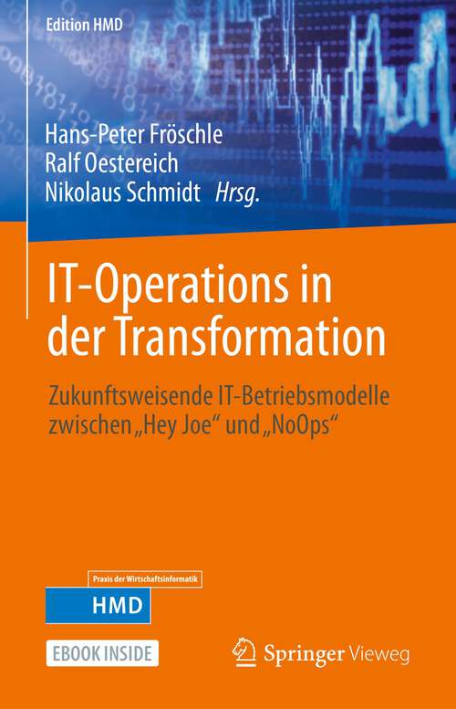 Book cover of IT-Operations in der Transformation: Zukunftsweisende IT-Betriebsmodelle zwischen „Hey Joe“ und „NoOps“ (1. Aufl. 2022) (Edition HMD)