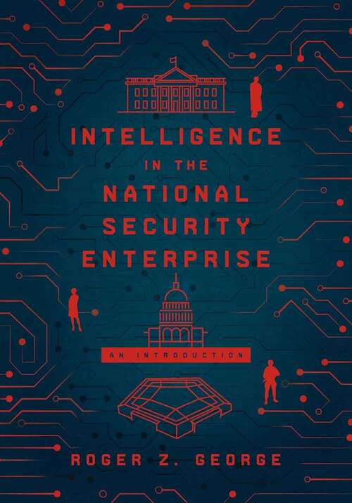 Book cover of Intelligence In The National Security Enterprise: An Introduction