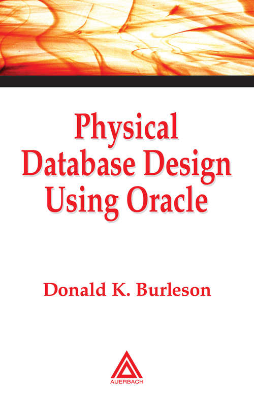 Book cover of Physical Database Design Using Oracle (Foundations Of Database Design Ser.)